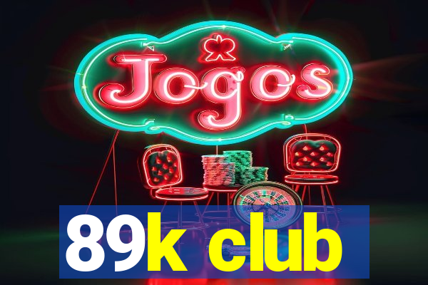 89k club